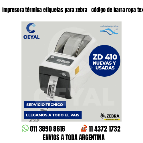 Impresora térmica etiquetas para zebra  código de barra ropa textil